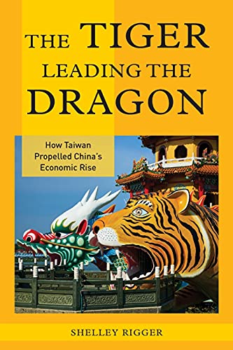 9781442219595: The Tiger Leading the Dragon: How Taiwan Propelled China's Economic Rise