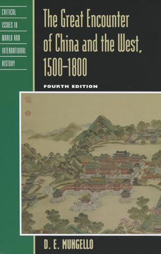 Stock image for The Great Encounter of China and the West, 1500-1800 (Critical Issues in World and International History) for sale by Indiana Book Company