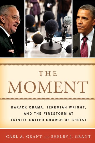 Stock image for The Moment: Barack Obama, Jeremiah Wright, and the Firestorm at Trinity United Church of Christ for sale by SecondSale