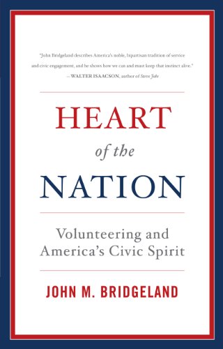 Beispielbild fr Heart of the Nation: Volunteering and America's Civic Spirit zum Verkauf von AwesomeBooks