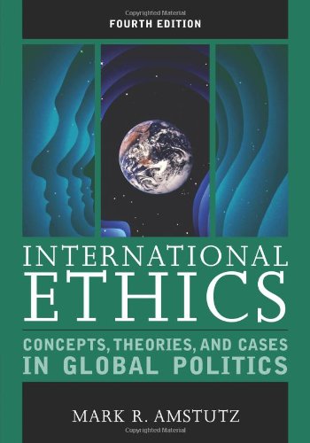 Stock image for International Ethics: Concepts, Theories, and Cases in Global Politics for sale by -OnTimeBooks-