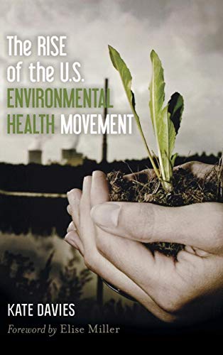 The Rise of the U.S. Environmental Health Movement (9781442221376) by Davies, Kate