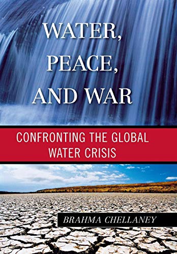 9781442221390: Water, Peace, and War: Confronting the Global Water Crisis (Globalization)
