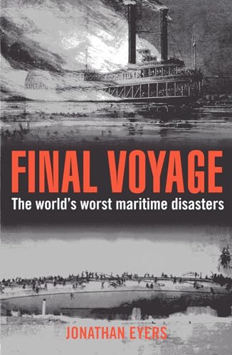 Beispielbild fr Final Voyage : The World's Worst Maritime Disasters zum Verkauf von Better World Books