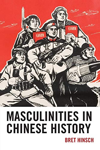 Beispielbild fr Masculinities in Chinese History (Asia/Pacific/Perspectives) zum Verkauf von Book House in Dinkytown, IOBA