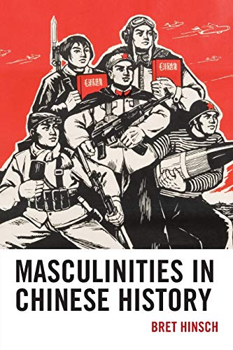 Imagen de archivo de Masculinities in Chinese History (Asia/Pacific/Perspectives) a la venta por Book House in Dinkytown, IOBA