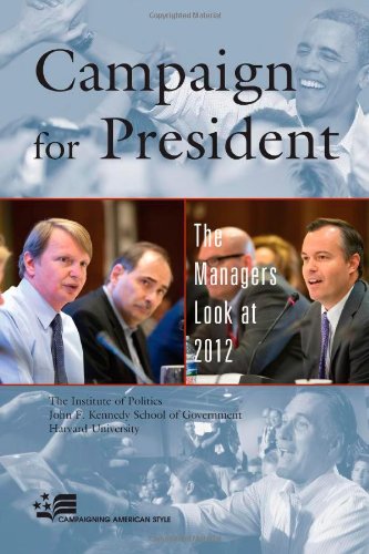 9781442222472: Campaign for President: The Managers Look at 2012