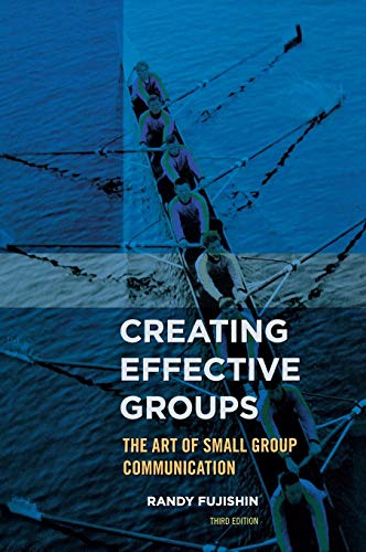 9781442222496: Creating Effective Groups: The Art of Small Group Communication