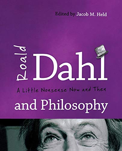 Beispielbild fr Roald Dahl and Philosophy : A Little Nonsense Now and Then zum Verkauf von Better World Books