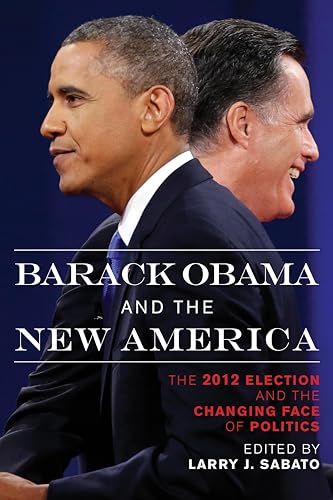 Stock image for Barack Obama and the New America: The 2012 Election and the Changing Face of Politics for sale by SecondSale