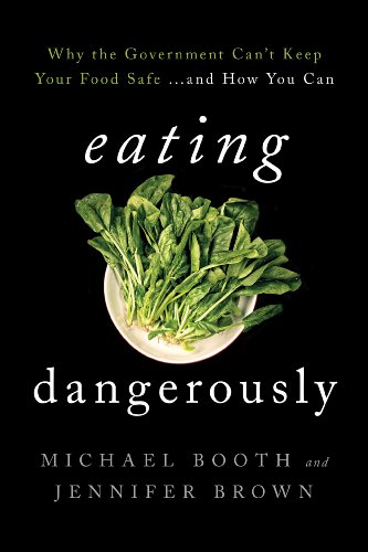 Stock image for Eating Dangerously: Why the Government Can't Keep Your Food Safe . and How You Can for sale by BooksRun