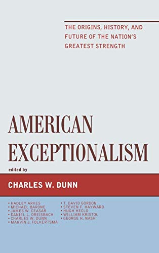 Stock image for American Exceptionalism: The Origins, History, and Future of the Nation's Greatest Strength for sale by PAPER CAVALIER UK