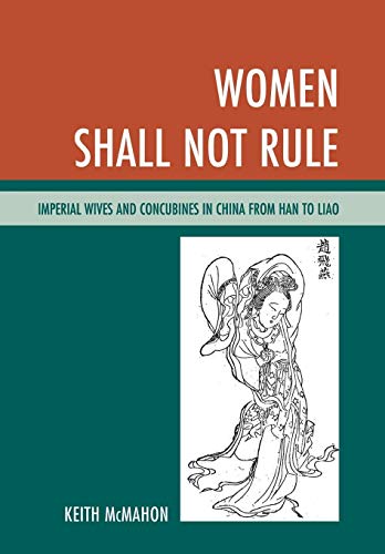 Stock image for Women Shall Not Rule: Imperial Wives and Concubines in China from Han to Liao for sale by Books of the Smoky Mountains