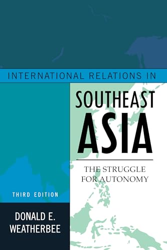 9781442223004: International Relations in Southeast Asia: The Struggle for Autonomy, Third Edition (Asia in World Politics)