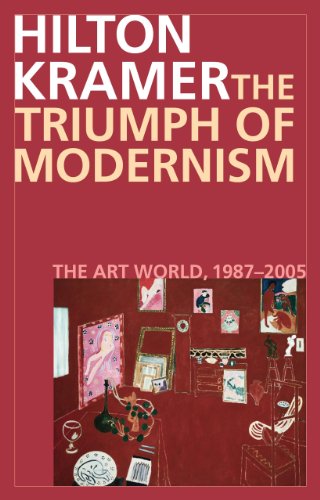 Beispielbild fr Triumph of Modernism: The Art World, 1987-2005 zum Verkauf von Powell's Bookstores Chicago, ABAA