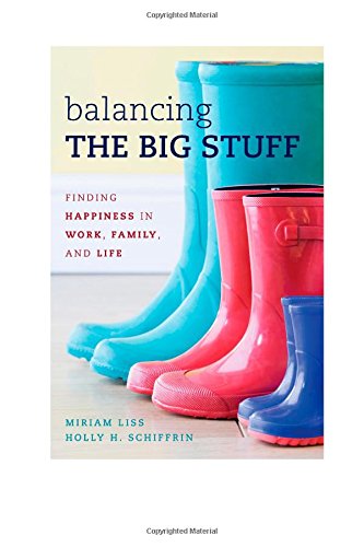 Beispielbild fr Balancing the Big Stuff : Finding Happiness in Work, Family, and Life zum Verkauf von Better World Books