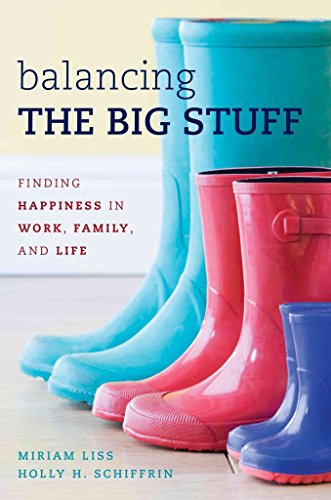 Stock image for Balancing the Big Stuff: Finding Happiness in Work, Family, and Life for sale by Wizard Books