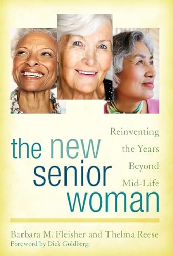 Beispielbild fr The New Senior Woman : Reinventing the Years Beyond Mid-Life zum Verkauf von Better World Books