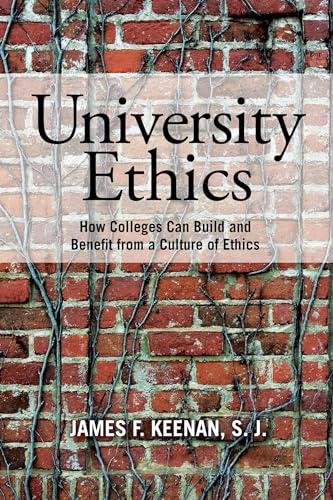 Imagen de archivo de University Ethics: How Colleges Can Build and Benefit from a Culture of Ethics a la venta por Decluttr