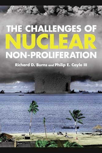 Beispielbild fr The Challenges of Nuclear Non-Proliferation (Weapons of Mass Destruction and Emerging Technologies) zum Verkauf von BooksRun