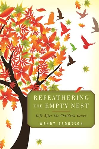 Beispielbild fr Refeathering the Empty Nest : Life after the Children Leave zum Verkauf von Better World Books