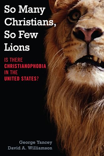 Beispielbild fr So Many Christians, So Few Lions: Is There Christianophobia in the United States? zum Verkauf von Michael Lyons