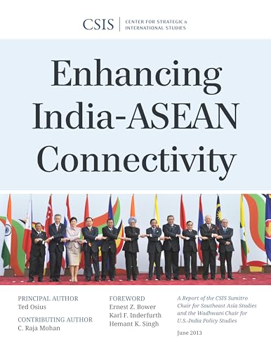 Enhancing India-ASEAN Connectivity (CSIS Reports) (9781442225091) by Osius, Ted; Mohan, Raja C.