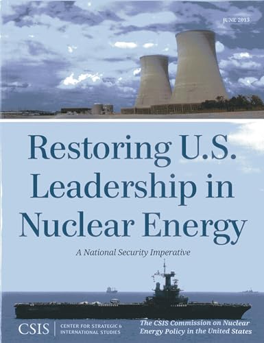 Stock image for Restoring US Leadership in Nuclear Energy A National Security Imperative CSIS Reports for sale by PBShop.store US