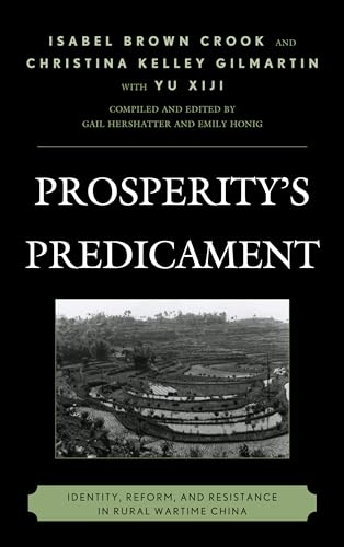 Beispielbild fr Prosperity's Predicament: Identity, Reform, and Resistance in Rural Wartime China (Asia/Pacific/Perspectives) zum Verkauf von Brook Bookstore