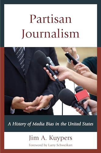 Stock image for Partisan Journalism: A History of Media Bias in the United States for sale by ThriftBooks-Atlanta