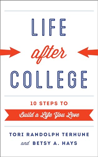 9781442225978: Life after College: Ten Steps to Build a Life You Love