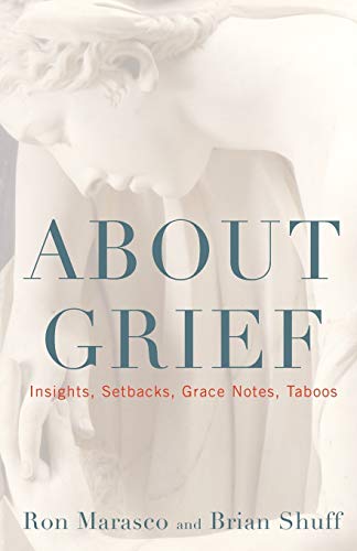 Beispielbild fr About Grief : Insights, Setbacks, Grace Notes, Taboos zum Verkauf von Better World Books