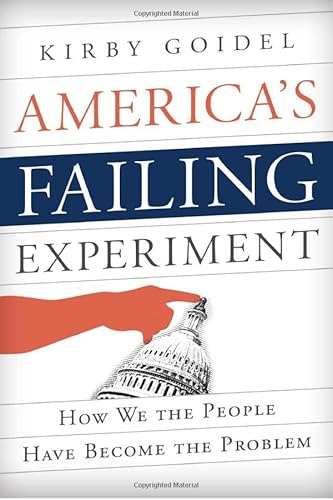 Imagen de archivo de America's Failing Experiment : How We the People Have Become the Problem a la venta por Better World Books: West