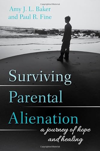 9781442226777: Surviving Parental Alienation: A Journey of Hope and Healing