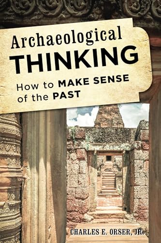 Imagen de archivo de Archaeological Thinking: How to Make Sense of the Past a la venta por Michael Lyons