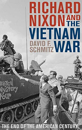 Beispielbild fr Richard Nixon and the Vietnam War: The End of the American Century (Vietnam: America in the War Years) zum Verkauf von HALCYON BOOKS