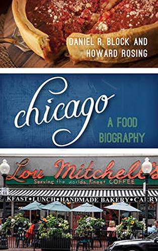 Stock image for Chicago: A Food Biography (Big City Food Biographies) for sale by HPB-Red