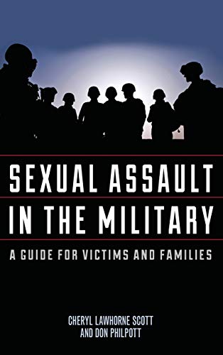 Beispielbild fr Sexual Assault in the Military : A Guide for Victims and Families zum Verkauf von Better World Books
