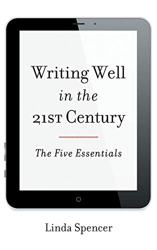 Stock image for Writing Well in the 21st Century: The Five Essentials for sale by Michael Lyons