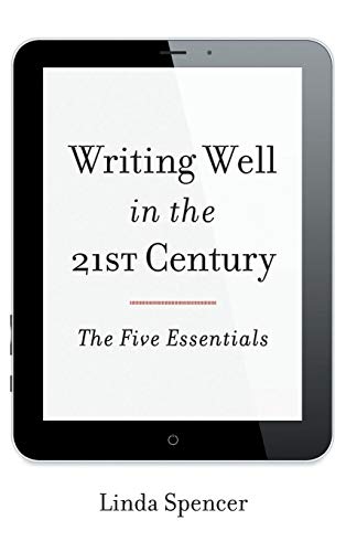 9781442227576: Writing Well in the 21st Century: The Five Essentials