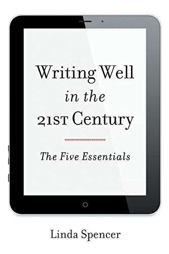 9781442227583: Writing Well in the 21st Century: The Five Essentials