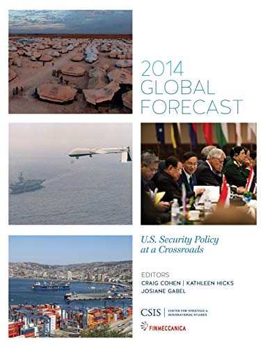 Stock image for Global Forecast 2014 US Security Policy at a Crossroads CSIS Reports for sale by PBShop.store US