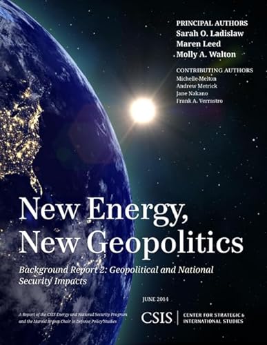 Stock image for New Energy, New Geopolitics: Background Report 2: Geopolitical and National Security Impacts for sale by Revaluation Books