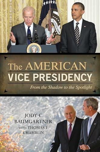 Stock image for The American Vice Presidency: From Afterthought to Assistant President for sale by Chiron Media