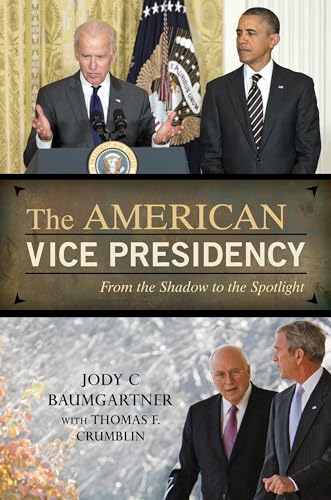 9781442228894: The American Vice Presidency: From the Shadow to the Spotlight