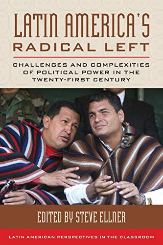 Imagen de archivo de Latin America's Radical Left: Challenges and Complexities of Political Power in the Twenty-first Century (Latin American Perspectives in the Classroom) a la venta por Brook Bookstore