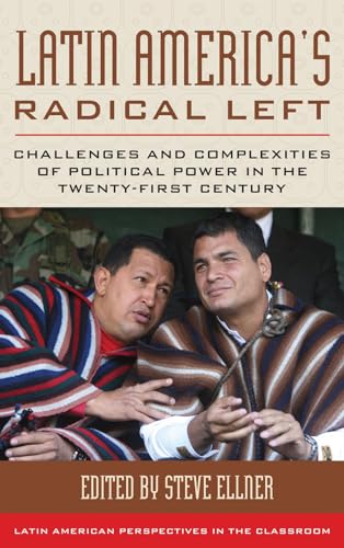 Stock image for Latin America's Radical Left: Challenges and Complexities of Political Power in the Twenty-first Century (Latin American Perspectives in the Classroom) for sale by Brook Bookstore