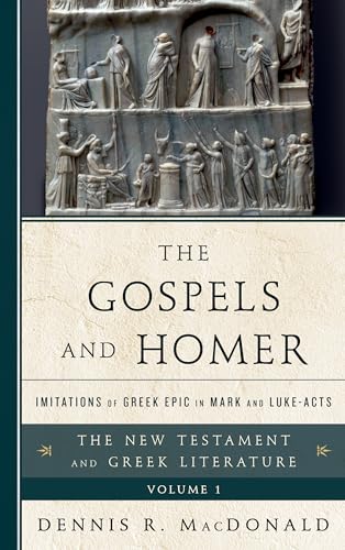 Beispielbild fr The Gospels and Homer; Imitations of Greek Epic in Mark and Luke-Acts, the New Testament and Greek Literature, Volume 1 zum Verkauf von James & Mary Laurie, Booksellers A.B.A.A