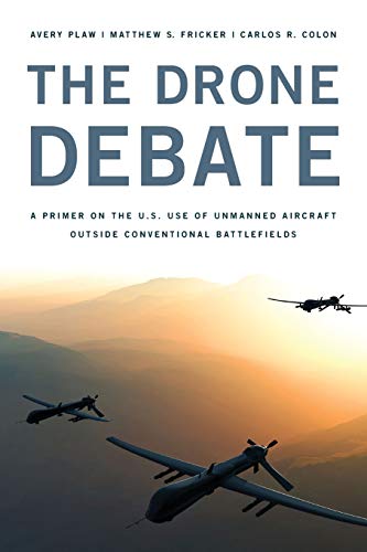 Stock image for The Drone Debate: A Primer on the U.S. Use of Unmanned Aircraft Outside Conventional Battlefields for sale by ThriftBooks-Atlanta