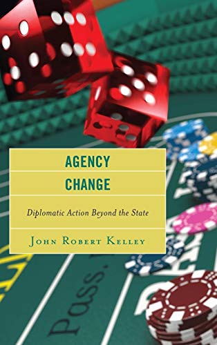 Imagen de archivo de AGENCY CHANGE:DIPLOMATIC ACTION BEYOND Format: Hardcover a la venta por INDOO